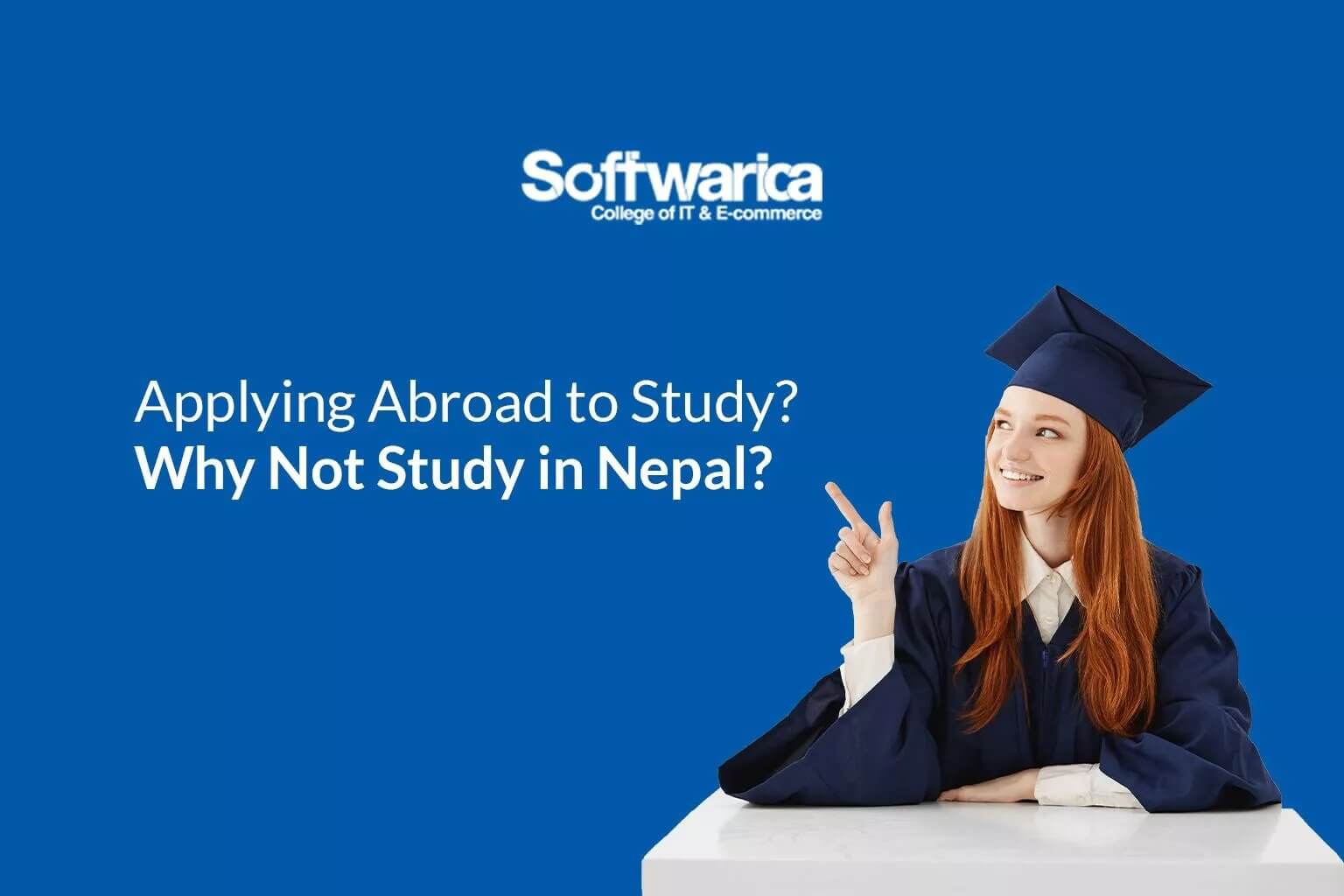 Applying Abroad to study? Why Not Study in Nepal?